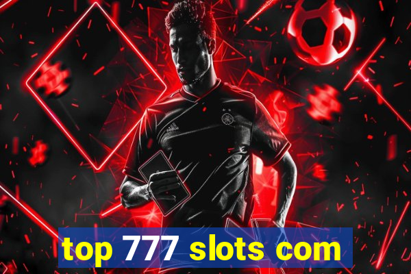 top 777 slots com